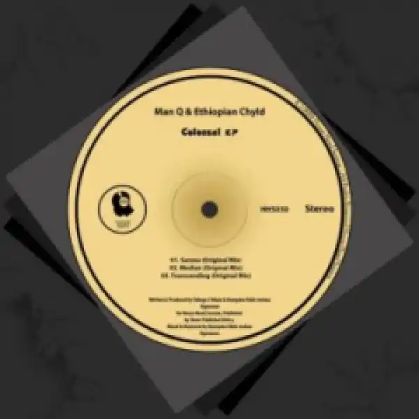 Colossal BY Man Q X Ethiopian Chyld